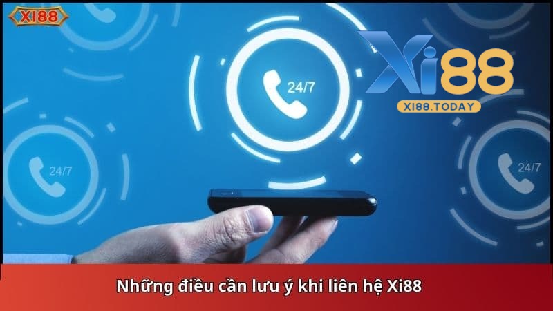 Những lưu ý khi liên hệ với Xi88