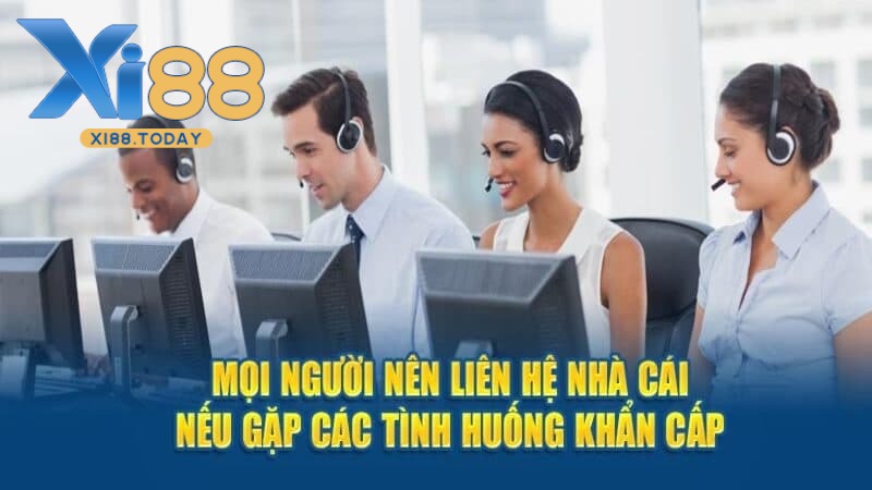 Các trường hợp cần liên hệ Xi88