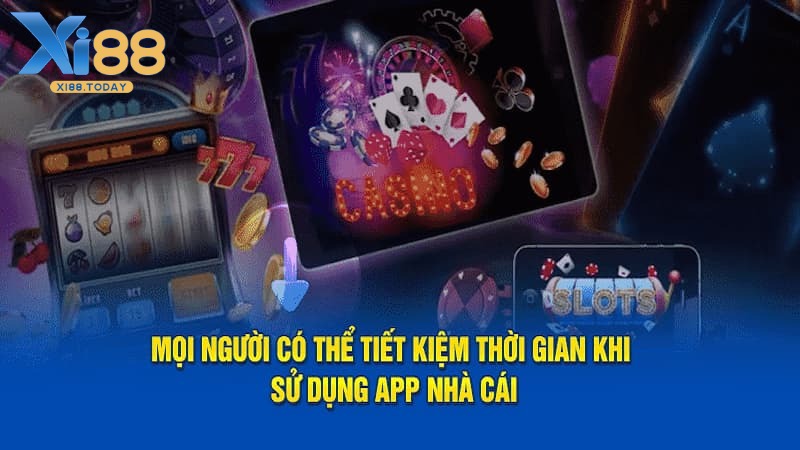Những lý do bạn nên tải app XI88 để trải nghiệm